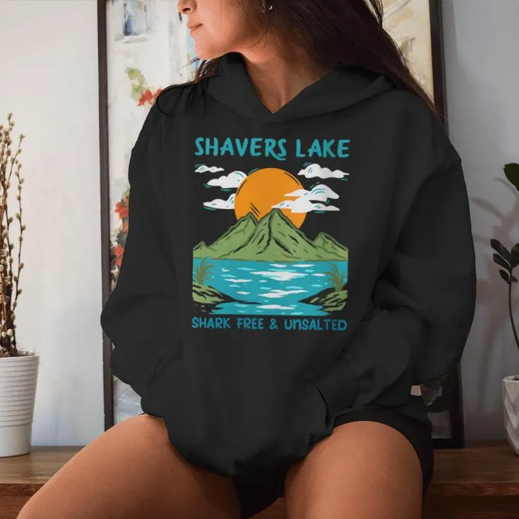 Shavers Lake Shark Free And Unsalted Nature Lover Women Hoodie
